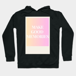 Make good memories pink Hoodie